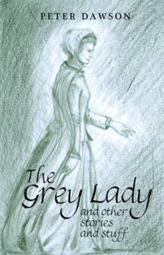 The Grey Lady and Other Stories and Stuff