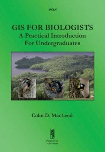 GIS For Biologists: A Practical Introduction For Undergraduates