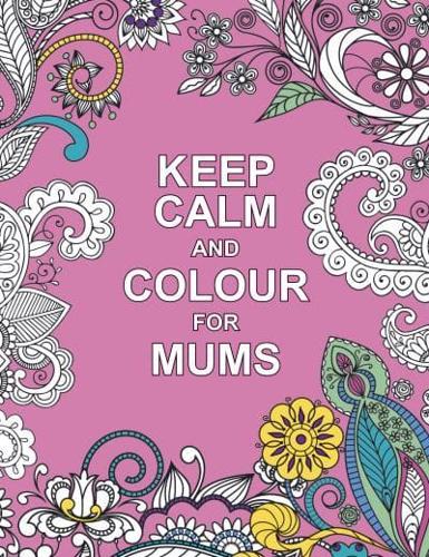 Keep Calm and Colour for Mums