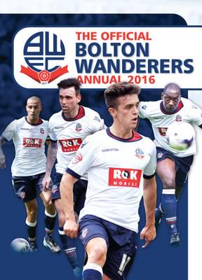 Official Bolton Wanderers FC Annual 2016
