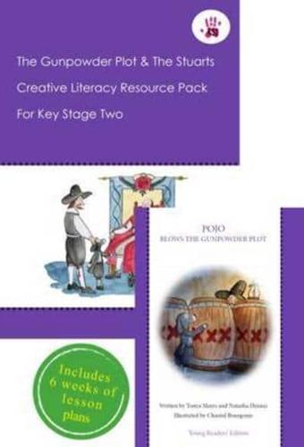 The Gunpowder Plot and The Stuarts Creative Literacy Resource Pack for Key