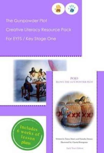 The Gunpowder Plot Creative Literacy Resource Pack for Key Stage One and EY