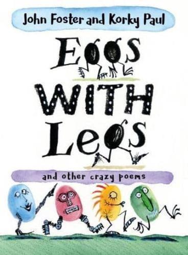 Eggs With Legs and Other Crazy Poems