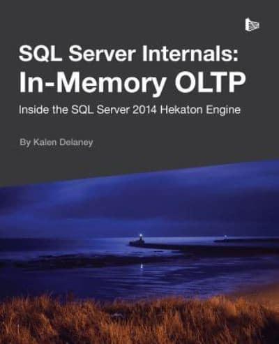 SQL Server Internals: In-Memory OLTP