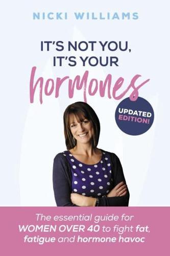 It's Not You, It's Your Hormones