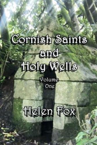 Cornish Saints and Holy wells: Volume 1