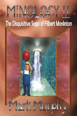 Minology II The Disquisitive Saga Of Filbert Monkston