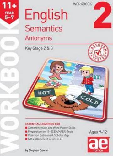 11+ Semantics Workbook 2 - Antonyms