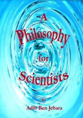 A Philosophy for Scientists