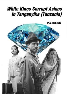 White Kings Corrupt Asians in Tanganyika. (Tanzania)
