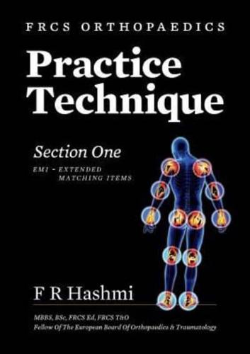 Practice Technique. Section One FRCS Orthopaedics