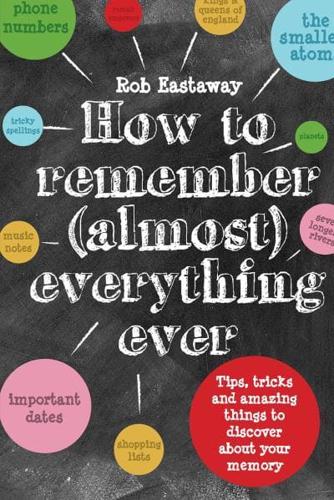 How to Remember (Almost) Everything Ever
