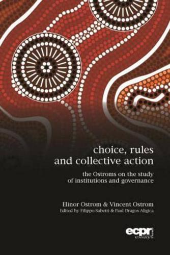 Choice, Rules and Collective Action