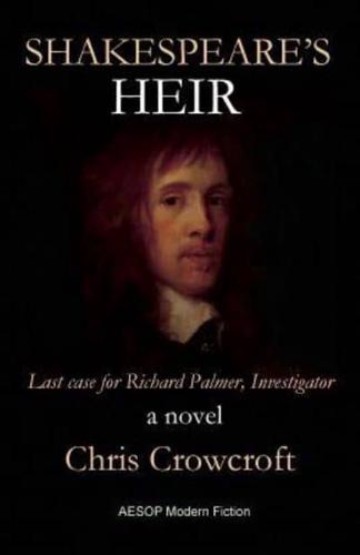 Shakespeare's Heir: Last Case for Richard Palmer, Investigator