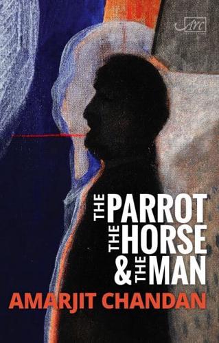 The Parrot, the Horse & The Man