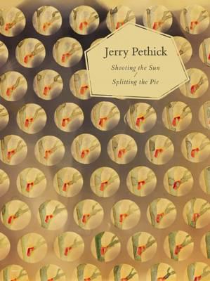 Jerry Pethick - Shooting the Sun/splitting the Pie