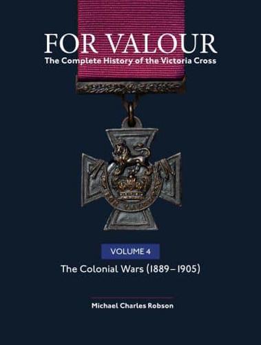 For Valour Volume 4 The Victorian Wars from 1896