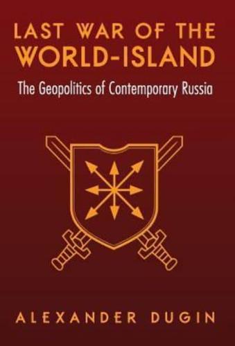 Last War of the World-Island: The Geopolitics of Contemporary Russia
