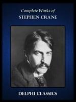 Delphi Complete Works of Stephen Crane (Illustrated)