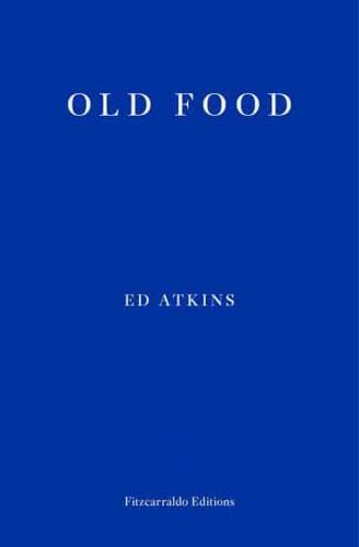 Ed Atkins - Old Food
