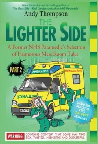 THE LIGHTER SIDE 2: A Former NHS Paramedic's Selection of Humorous Mess Room Tales