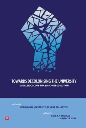 Towards Decolonising the University: A Kaleidoscope for Empowered Action