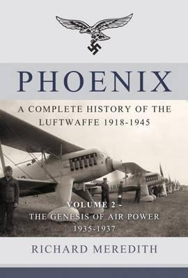 Phoenix Volume 2 The Genesis of Air Power, 1935-1937