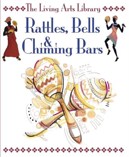 Living Arts - Rattles, Bells & Chiming Bars