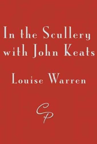 In the Scullery With John Keats