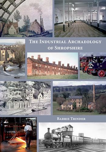 The Industrial Archaeology of Shropshire