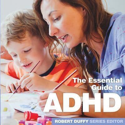The Essential Guide to ADHD