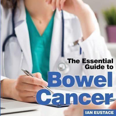 The Essential Guide to Bowel Cancer