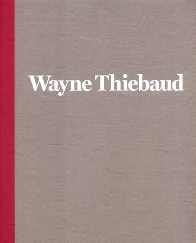 Wayne Thiebaud - 1962 to 2017