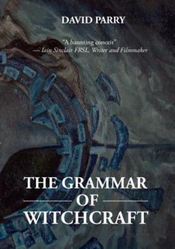 THE GRAMMAR OF WITCHCRAFT