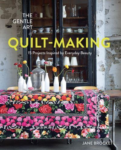 The Gentle Art of Quilt-Making