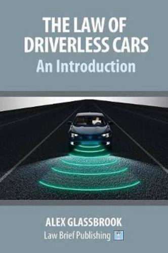 The Law of Driverless Cars: An Introduction