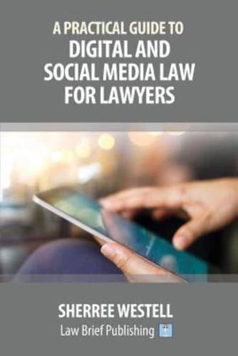 A Practical Guide to Digital and Social Media Law for Lawyers