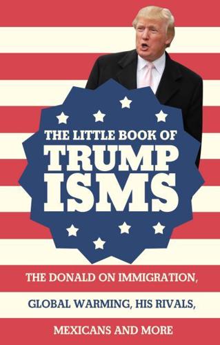 The Little Book of Trumpisms