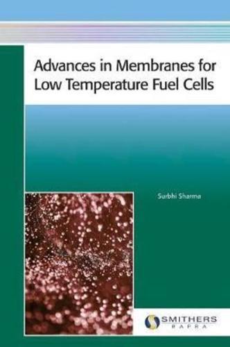 Advances in Membranes for Low Temperature Fuel Cells
