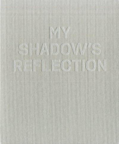 My Shadow's Reflection