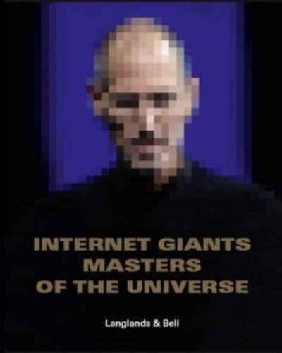 Langlands & Bell - Internet Giants, Masters of the Universe