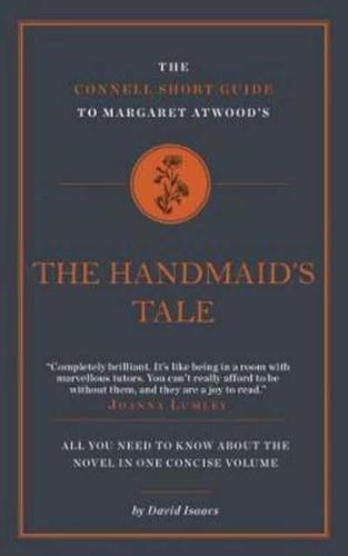 The Connell Short Guide to Margaret Atwood's The Handmaid's Tale