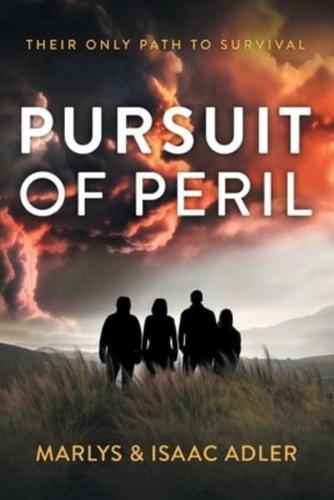 Pursuit of Peril: Their only path to survival