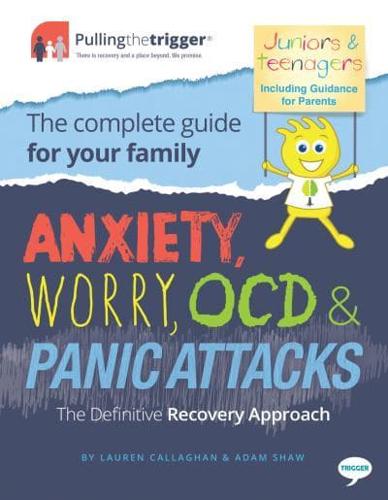 Anxiety, Worry, OCD and Panic Attacks - The Family Edition (Juniors, Teenagers and Parents)