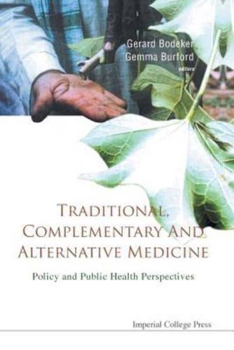 Traditional, Complementary And Alternative Medicine: Policy And Public Health Perspectives