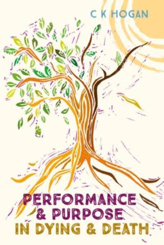 Performance and Purpose in Dying and Death