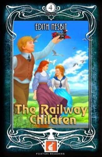 The Railway Children - Foxton Readers Level 4 - 1300 Headwords (B1/B2) Graded ELT / ESL / EAL Readers
