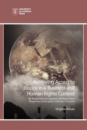 Achieving Access to Justice in a Business and Human Rights Context