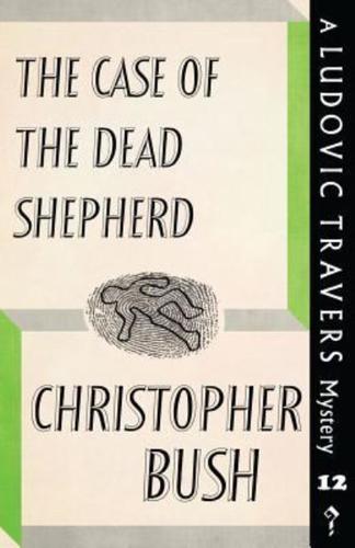 The Case of the Dead Shepherd: A Ludovic Travers Mystery