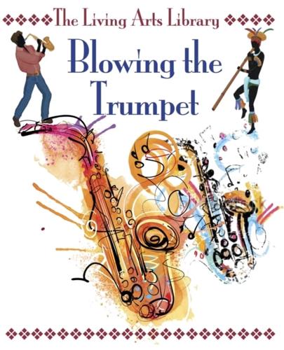 Living Arts - Blowing the Trumpet